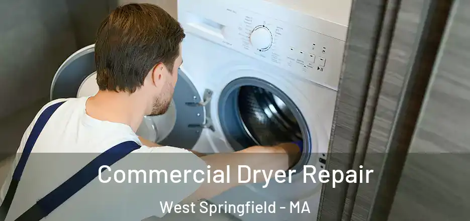 Commercial Dryer Repair West Springfield - MA