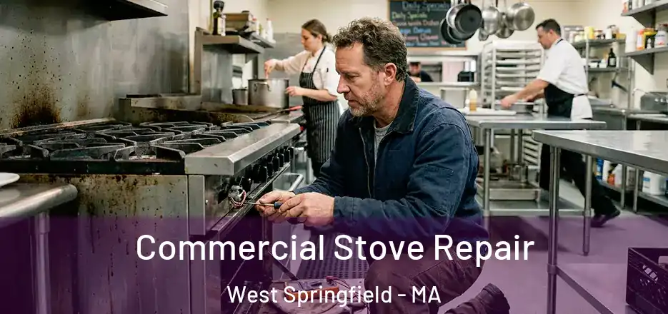 Commercial Stove Repair West Springfield - MA