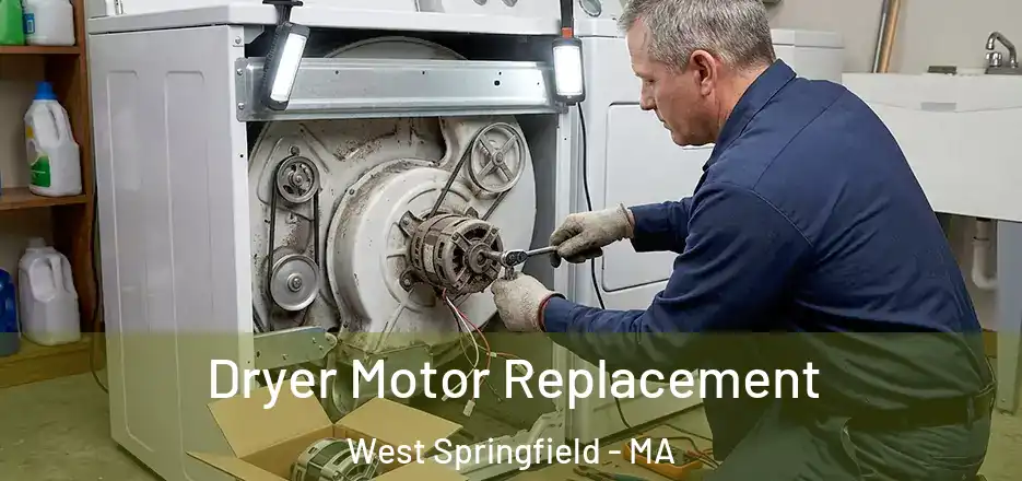 Dryer Motor Replacement West Springfield - MA