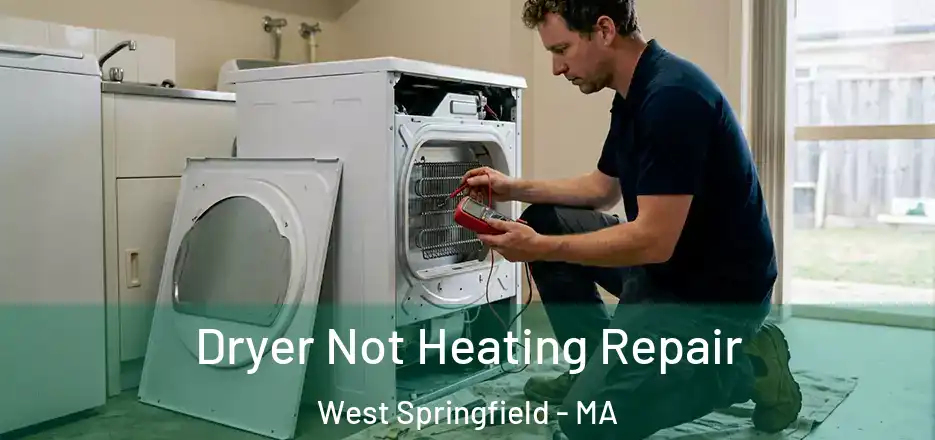 Dryer Not Heating Repair West Springfield - MA