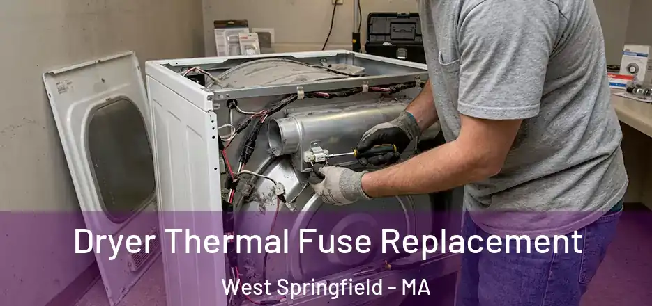 Dryer Thermal Fuse Replacement West Springfield - MA