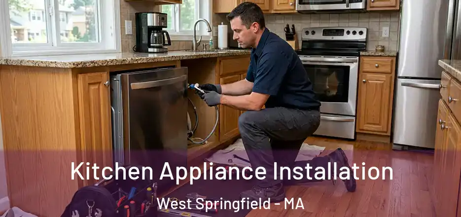  Kitchen Appliance Installation West Springfield - MA