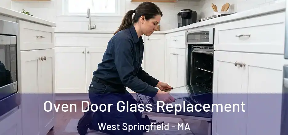 Oven Door Glass Replacement West Springfield - MA