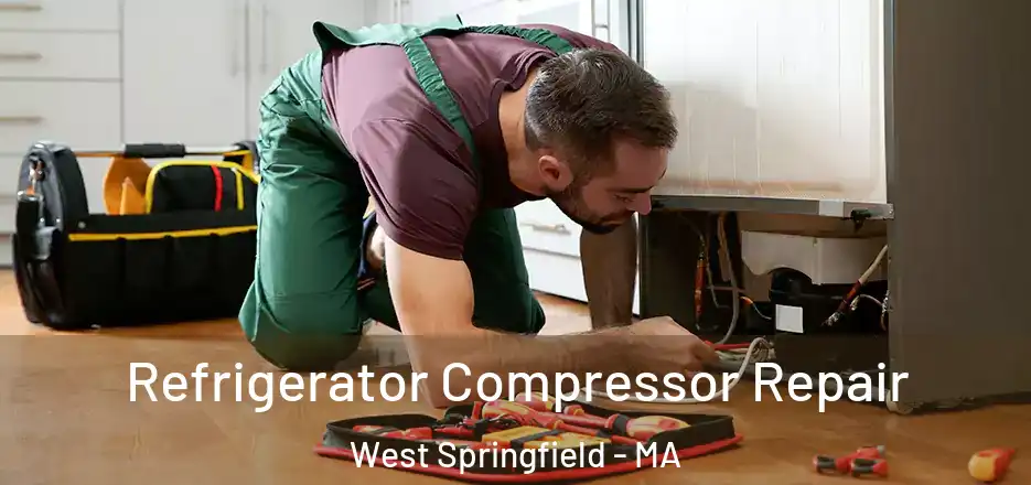 Refrigerator Compressor Repair West Springfield - MA