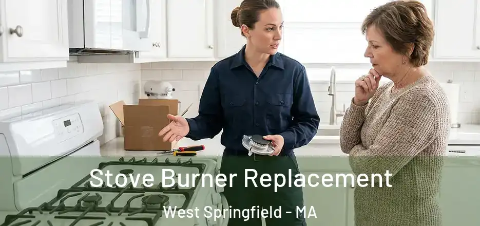 Stove Burner Replacement West Springfield - MA