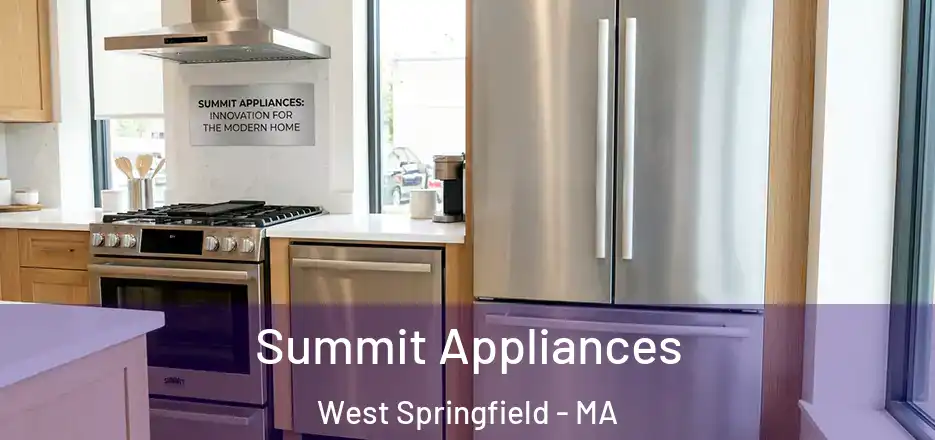  Summit Appliances West Springfield - MA