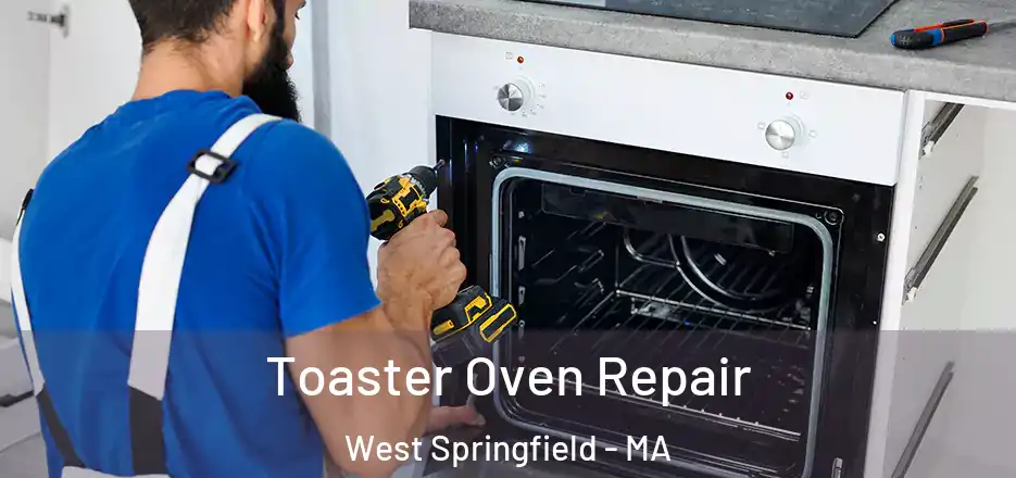 Toaster Oven Repair West Springfield - MA